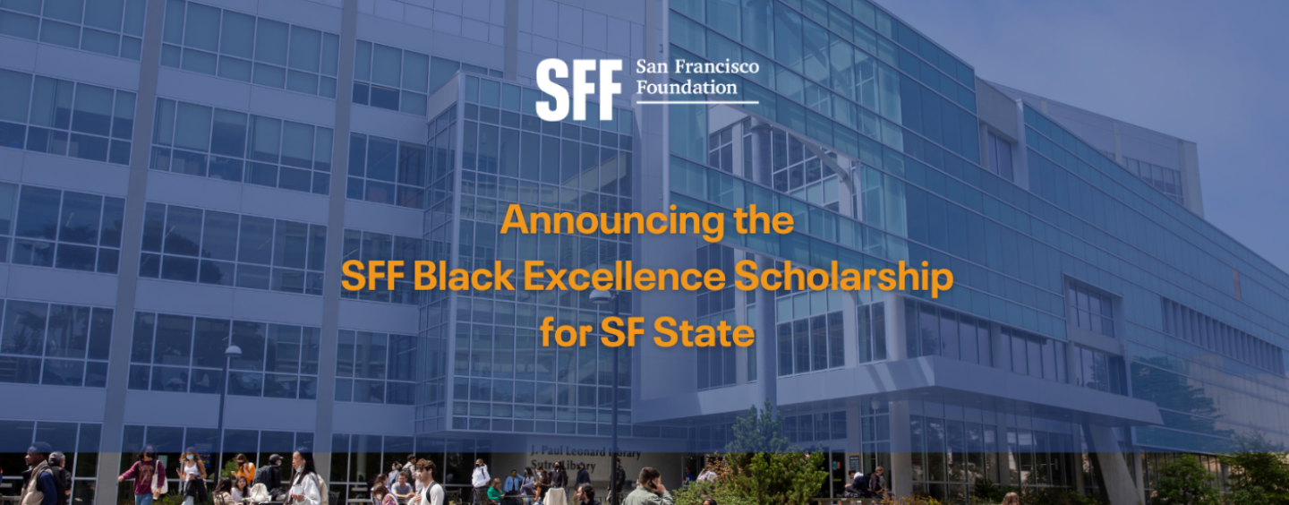 Announcing the SFF Black Excellence Scholarship for SF State